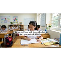 Bài tập tính bằng cách thuận tiện nhất lớp 5 kèm cách giải dễ hiểu