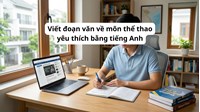 Viết đoạn văn về môn thể thao yêu thích bằng tiếng Anh