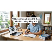 Viết đoạn văn về môn thể thao yêu thích bằng tiếng Anh