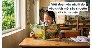 Viết đoạn văn nêu lí do yêu thích một câu chuyện về các con vật