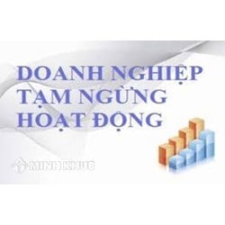 Thủ tục tạm dừng hoạt động của doanh nghiệp?
