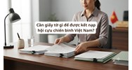 Cần giấy tờ gì để được kết nạp hội cựu chiến binh Việt Nam?