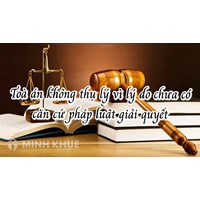 Toà án không thụ lý vì lý do chưa có căn cứ pháp luật giải quyết ?