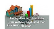 Thủ tục phân chia di sản thừa kế theo di chúc như thế nào?