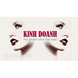 Thủ tục đăng ký kinh doanh mỹ phẩm nhập khẩu, mỹ phẩm xách tay (handmade) ?