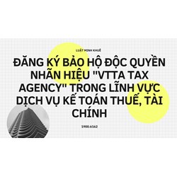 Đăng ký bảo hộ độc quyền nhãn hiệu "VTTA Tax agency" trong lĩnh vực dịch vụ kế toán thuế, tài chính