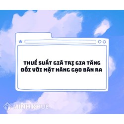 Thuế suất giá trị gia tăng đối với mặt hàng gạo bán ra là bao nhiêu %?