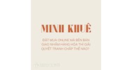 Đặt mua online mà bên bán giao nhầm hàng hóa thì giải quyết tranh chấp thế nào?