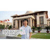Đang học đại học có phải tham gia khám nghĩa vụ quân sự không?