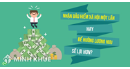 Muốn dừng đóng chốt BHXH và số tiền nhận được?