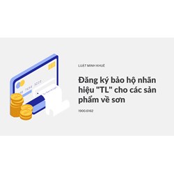 Đăng ký bảo hộ nhãn hiệu "TL" cho các sản phẩm về sơn