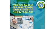 Ưu đãi giảm thuế thu nhập cá nhân trong khu kinh tế như thế nào?