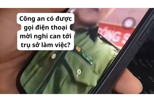 Công an có được gọi điện thoại mời nghi can tới trụ sở làm việc?