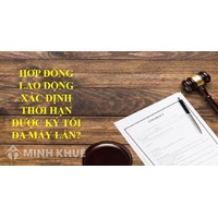 Có được ký nhiều lần hợp đồng xác định thời hạn hay không? Mức phạt nếu vi phạm?