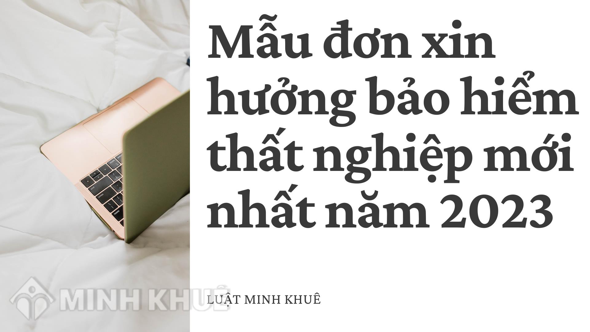 Mẫu đơn xin hưởng bảo hiểm thất nghiệp mới nhất năm 2023 Mẫu Đơn Xin Hưởng Bảo Hiểm Thất Nghiệp Mới Nhất Năm 2023