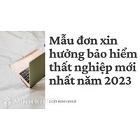 Mẫu đơn xin hưởng bảo hiểm thất nghiệp mới nhất