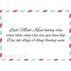 Luật Minh Khuê hướng dẫn soạn thảo công văn xin gia hạn họp Đại hội đồng cổ đông thường niên