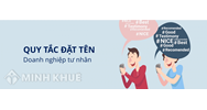 Cách đặt tên cho doanh nghiệp đúng luật ?  Luật Doanh nghiệp quy định như thế nào về tên của Doanh nghiệp ? 