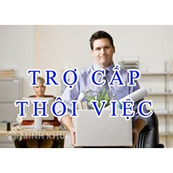 Đơn phương nghỉ việc có được nhận trợ cấp thôi việc từ công ty không?
