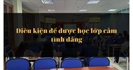 Điều kiện để được học lớp cảm tình Đảng hiện nay là gì?