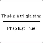 Thủ tục đăng ký thuế giá trị gia tăng, điều kiện được khấu trừ thuế giá trị gia tăng, trình tự nộp thuế ?