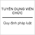 Tuyển dụng viên chức theo quy định nào ?