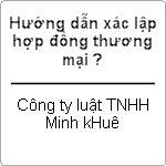 Hướng dẫn xác lập hợp đồng thương mại của doanh nghiệp ?