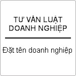Quy định của pháp luật về đặt tên doanh nghiệp ?