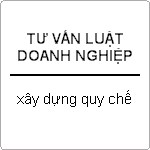 Cách xây dựng Quy chế trong công ty ?