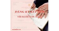 Thủ tục kết hôn và ly hôn có yếu tố nước ngoài như thế nào?