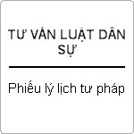 Thủ tục xin cấp phiếu lý lịch tư pháp như thế nào ?
