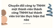 Chuyển đổi công ty TNHH một thành viên thành công TNHH hai thành viên trở lên thực hiện thế nào ?