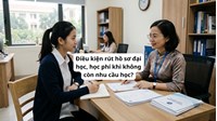 Điều kiện rút hồ sơ đại học, học phí khi không còn nhu cầu học?
