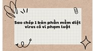 Sao chép 1 bản phần mềm diệt virus có vi phạm luật