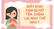 Giấy khai sinh bị mờ tên, chỉnh lại như thế nào ?