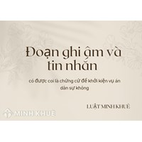 Bằng chứng ghi âm nhận nợ bằng điện thoại hoặc tin nhắn có thể dùng làm căn cứ khởi kiện con nợ không?