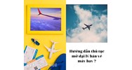 Hướng dẫn thủ tục mở đại lý bán vé máy bay nhanh nhất?