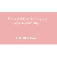 Bố mẹ vợ bắt vợ về ở cùng có vi phạm pháp luật không ?