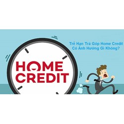 Vay tiền mặt Home credit nếu nợ quá hạn thì bị xử lý thế nào?
