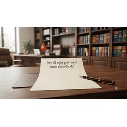 Mẫu đơn đề nghị giải quyết tranh chấp đất đai mới năm 2026