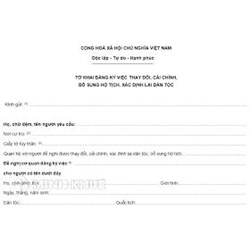 Mẫu Tờ khai đăng ký việc thay đổi, cải chính, bổ sung hộ tịch, xác định lại dân tộc, xác định lại giới tính trong giấy khai sinh
