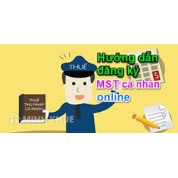 Hướng dẫn đăng ký Mã số thuế cá nhân qua mạng mới nhất