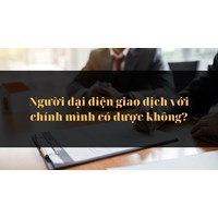 Người đại diện giao dịch với chính mình có được không?