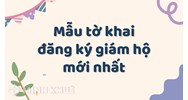 Mẫu tờ khai đăng ký giám hộ theo quy định mới nhất