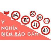 Ý nghĩa một số biển báo cấm trong giao thông đường bộ thường gặp?