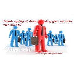 Doanh nghiệp có được phép giữ bằng tốt nghiệp gốc của nhân viên