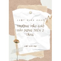 Trường mầm non có được xây trên 2 tầng không?