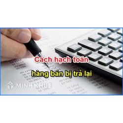 Cách viết hóa đơn hàng bán bị trả lại theo quy dịnh của pháp luật