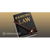 Lawyer services in banking and finance of MInh Khue Law Firm