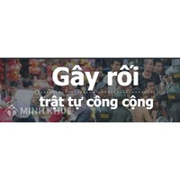 Tội gây rối trật tự nơi công cộng chịu hình phạt như thế nào?